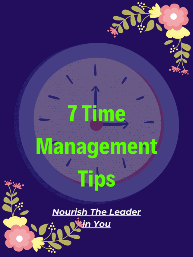 7 Time management tips to conquer your goals